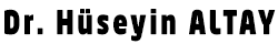 Dr. Hüseyin ALTAY